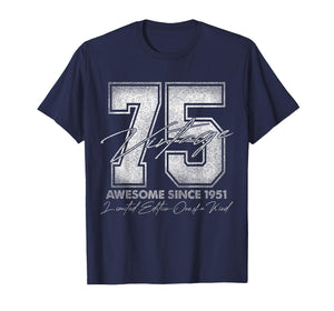 75 Year Old Gifts Vintage 1951 Limited Edition 75th Birthday T-Shirt