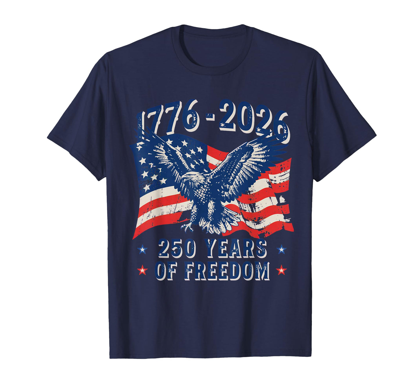 250 Years America Anniversary 250th Independence Day Freedom T-Shirt