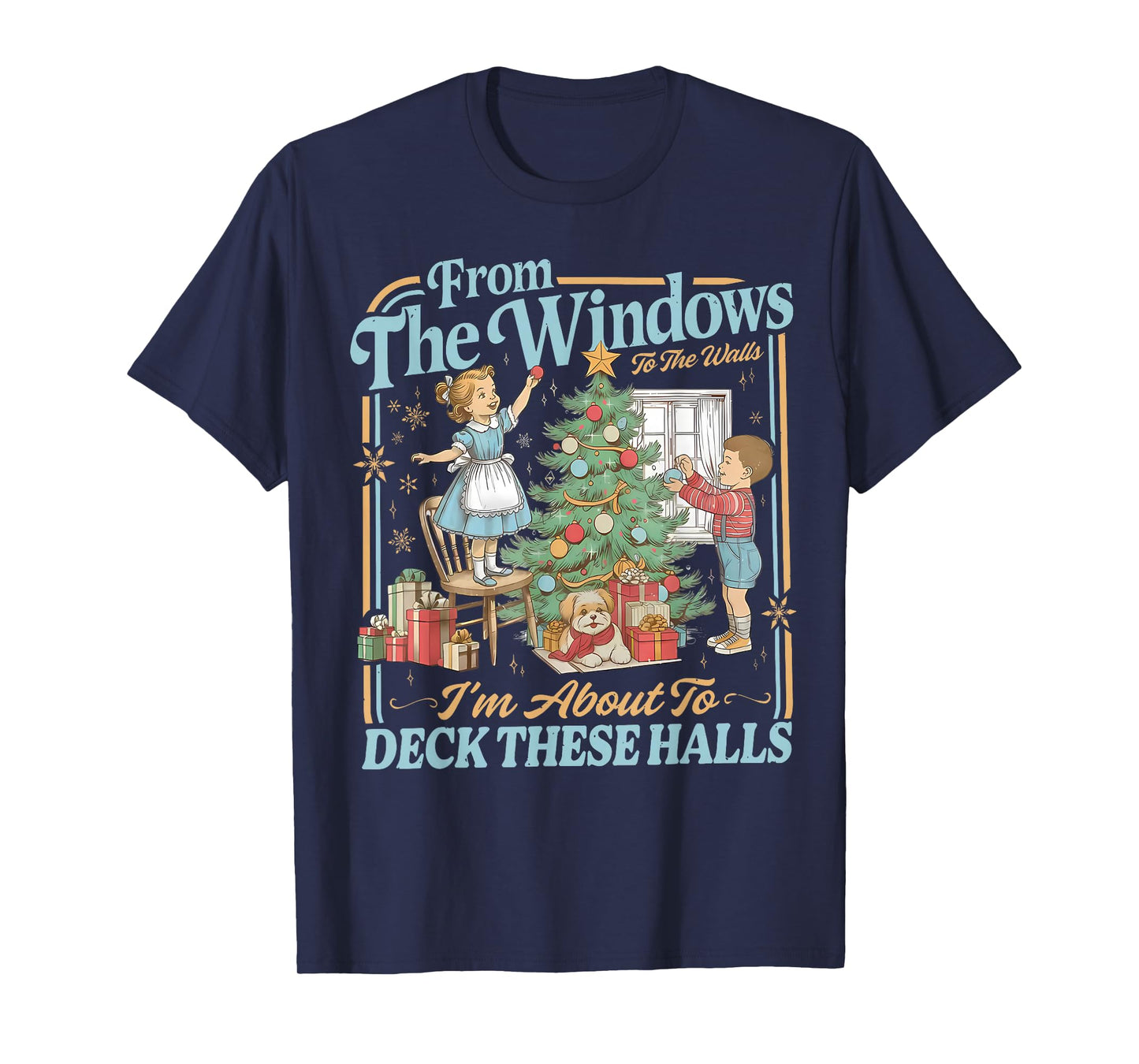 from The Windows to Walls I'm About Deck These Halls Xmas T-Shirt