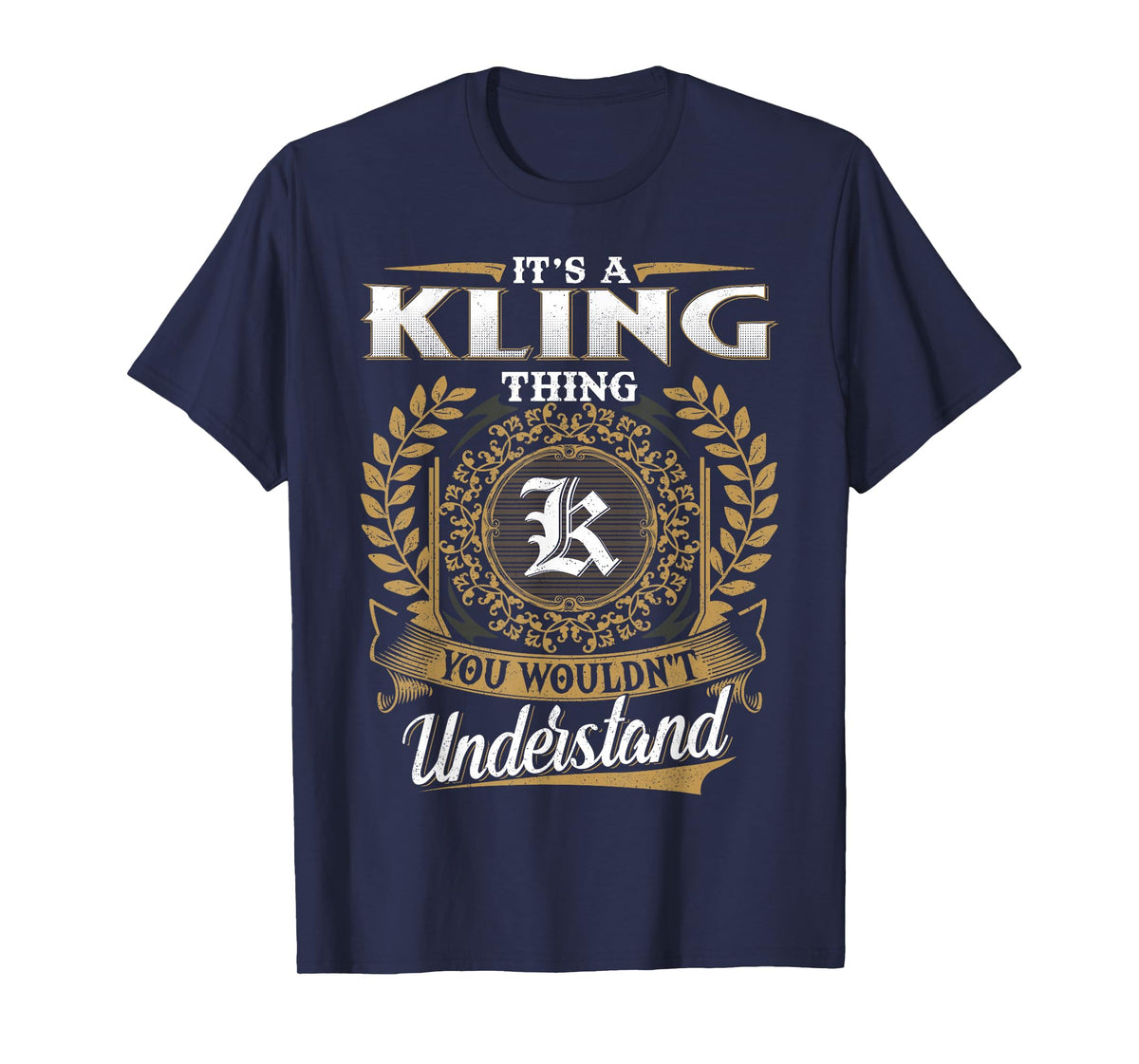 It's A Kling Thing You Wouldn't Understand Name Classic T-Shirt