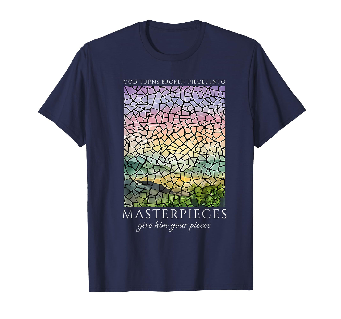 God Turns Broken Pieces Into Masterpieces Christian Quote T-Shirt