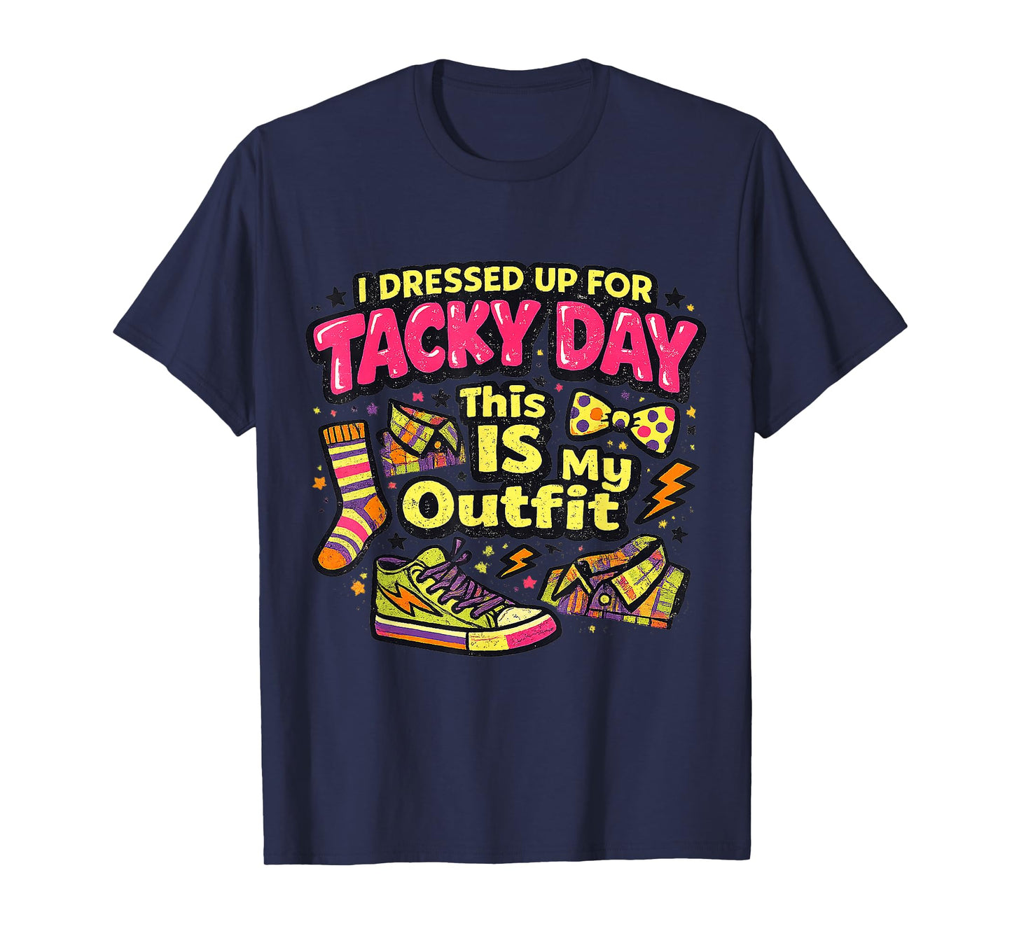 I Dressed Up for Tacky Day This is My Outfit Spirit Week T-Shirt