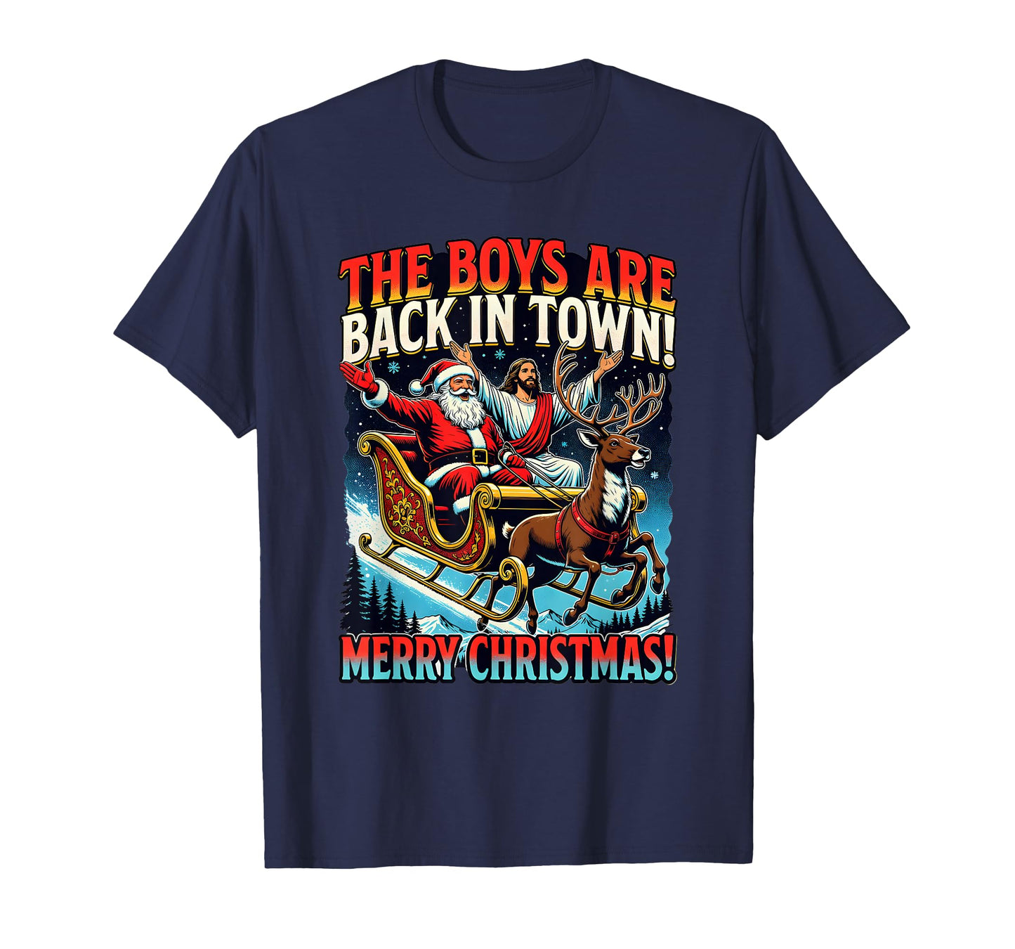 Funny Jesus Santa The Boys are Back in Town Merry Christmas T-Shirt