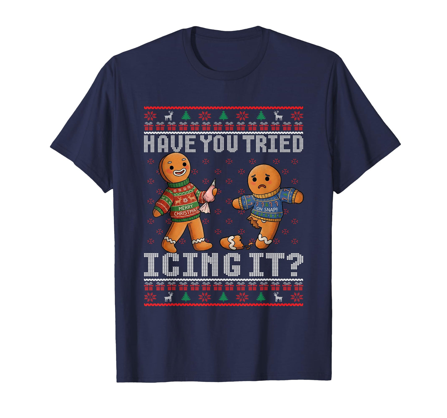 Have You Tried Icing It Ugly Christmas Gingerbread Nurse T-Shirt