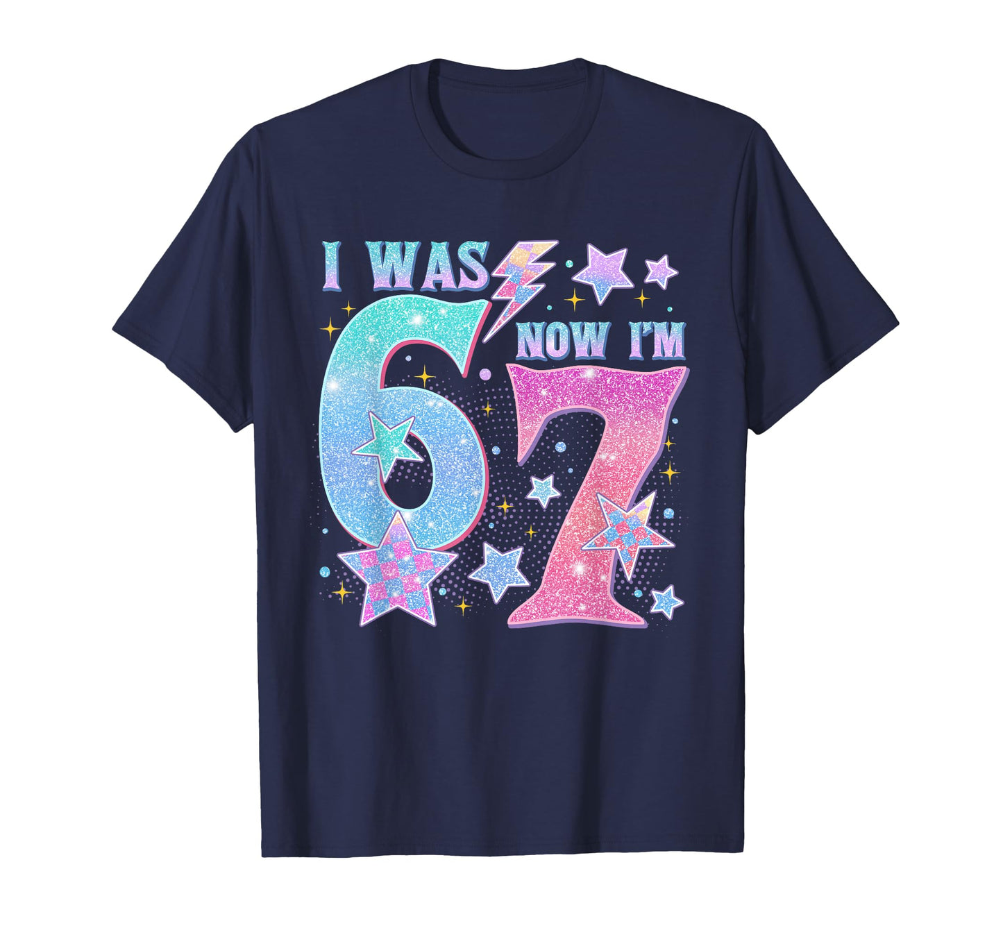 7 Year Old Birthday Shirt was 6 Now I'm 7 67 Funny for Kids T-Shirt