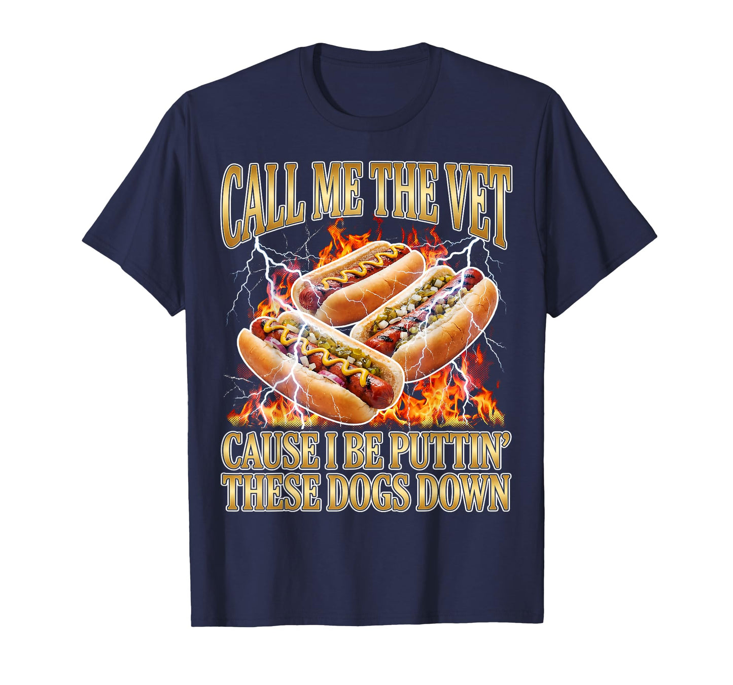 Hot Dog Call Me The Vet Puttin' Dogs Down Funny Glizzy Meme T-Shirt