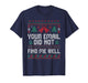 Your Email Did Not Find Me Well Ugly Christmas Office Party T-Shirt
