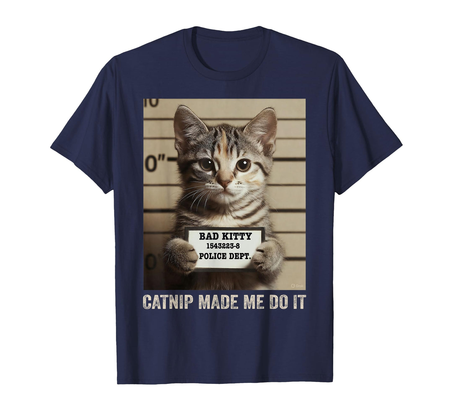 Kitty Mugshot Picture Bad Cat Catnip Made Me Do It Funny T-Shirt