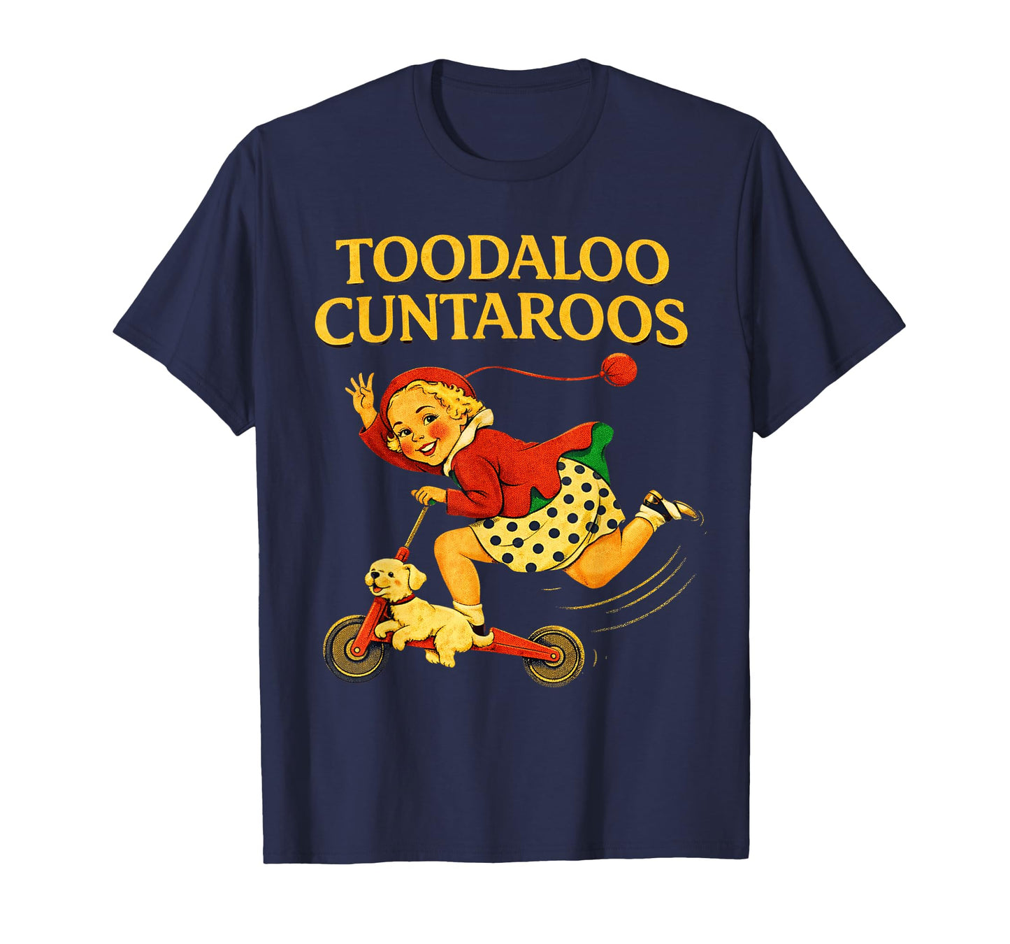 Toodaloo Cuntaroos Funny Sarcastic Retro Humor for Girl Wome T-Shirt