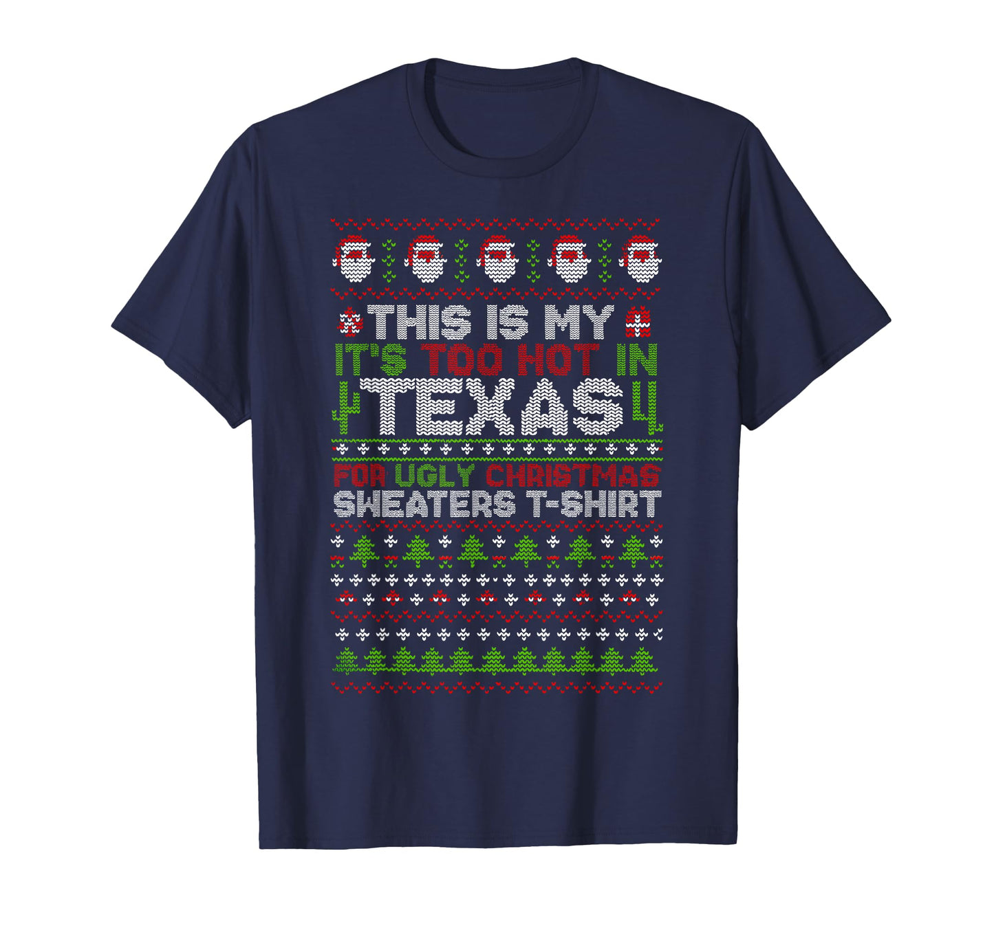This is My It's Too Hot Texas for Ugly Christmas Sweaters T-Shirt