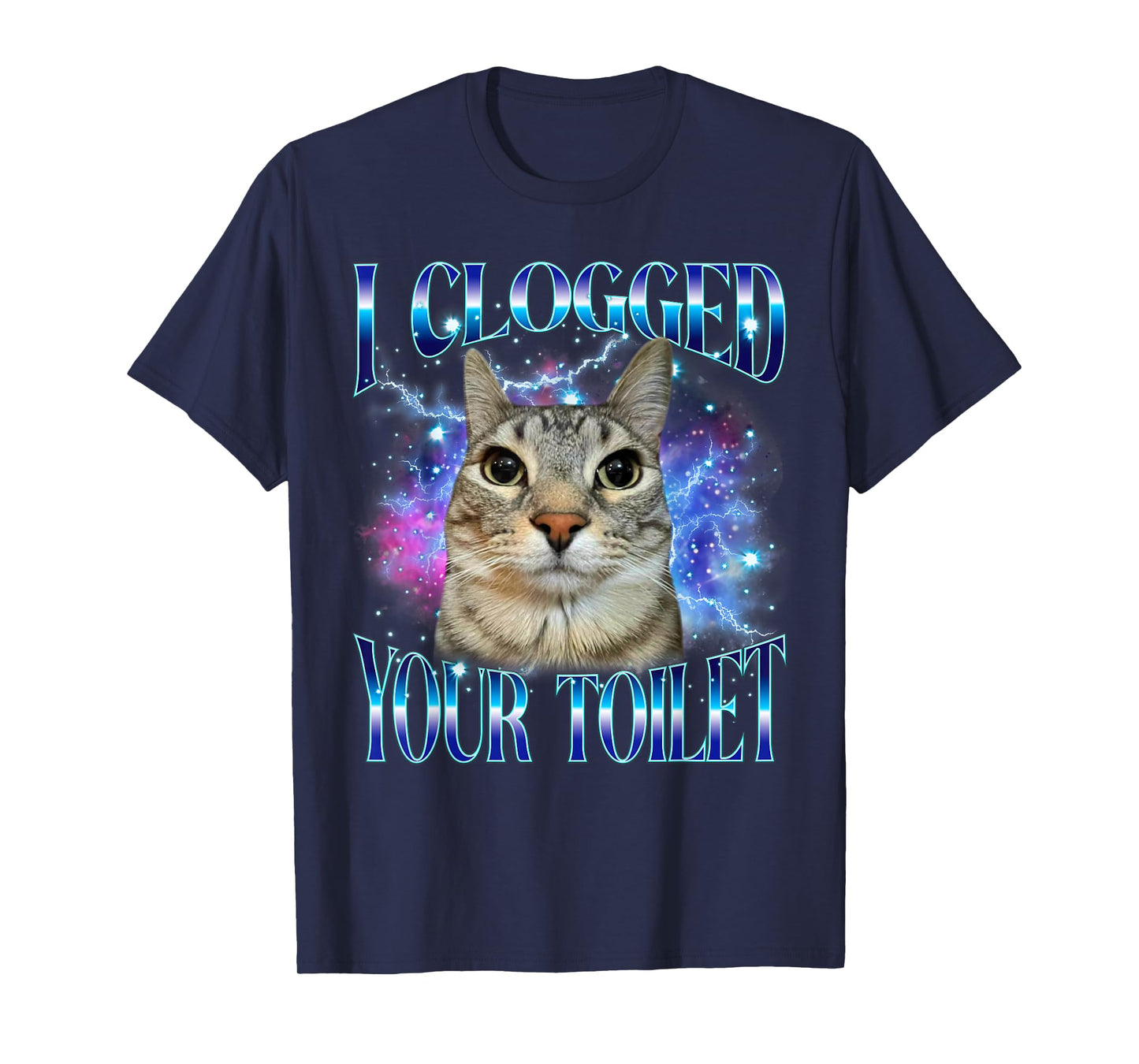 I Clogged Your Toilet Funny Cat Meme Stupid Brainrot T-Shirt