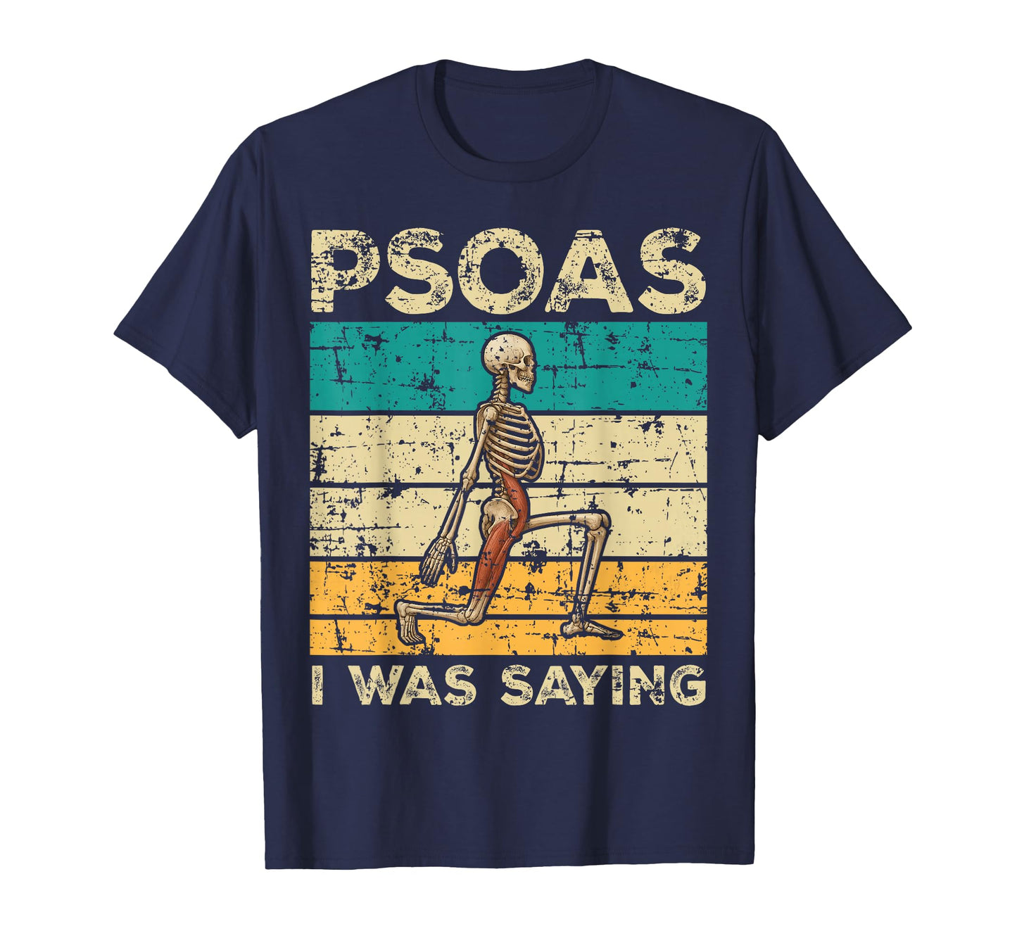 Psoas I was Saying Skeleton Humor Fitness Enthusiast Tee T-Shirt