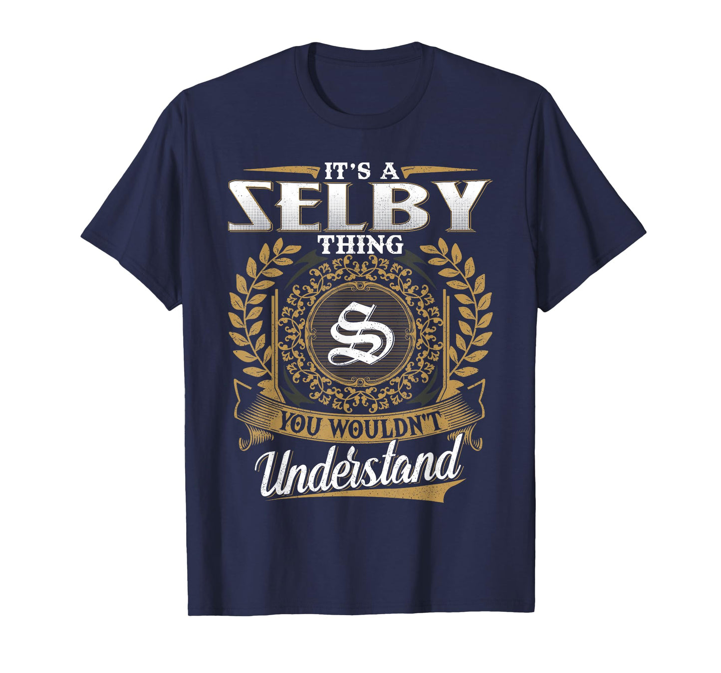 It's A Selby Thing You Wouldn't Understand Name Classic T-Shirt