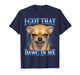 I Got That Dawg in Me Chihuahua Funny Meme T-Shirt