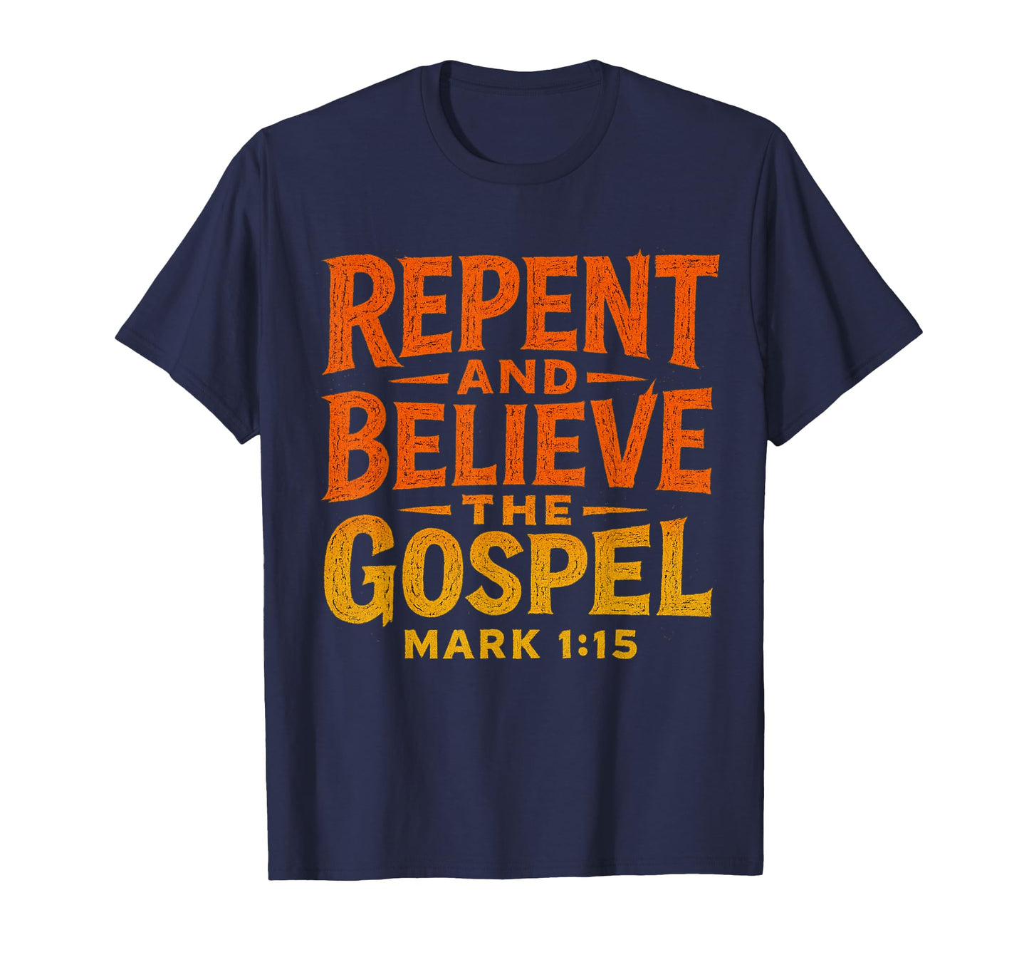 Bible Verse: Repent and Believe The Gospel T-Shirt