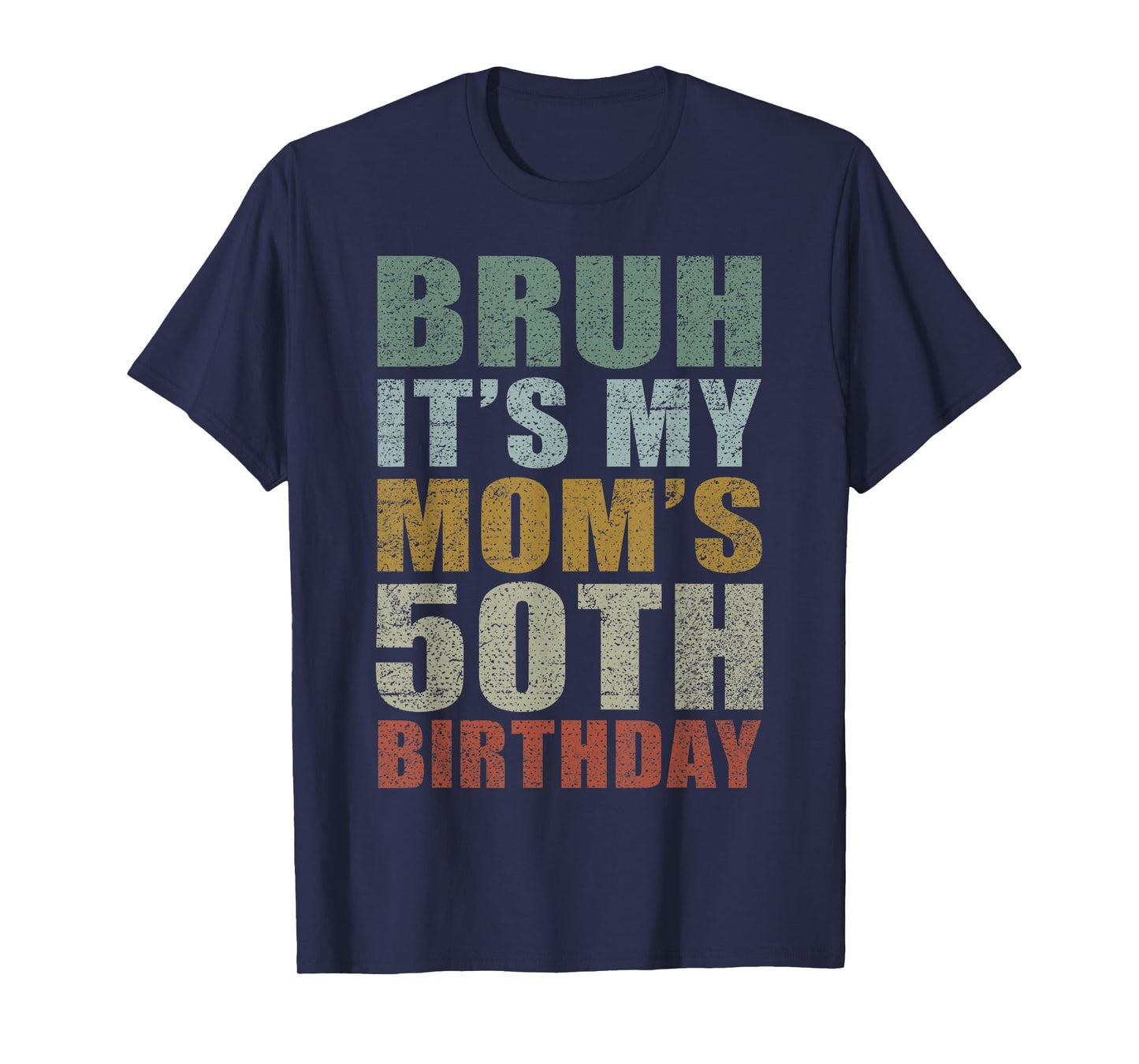 Bruh It's My Mom's 50th Birthday Retro 50 Years Old Bday T-Shirt