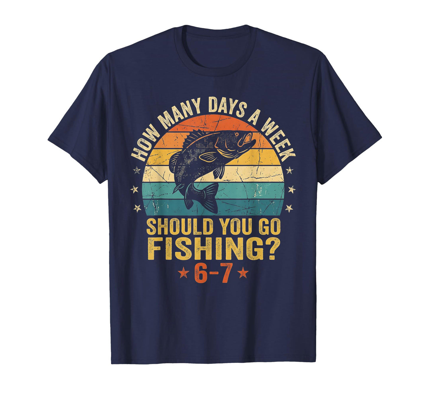 How Many Days A Week Should You Go Fishing 6 7 Fishing Boys T-Shirt