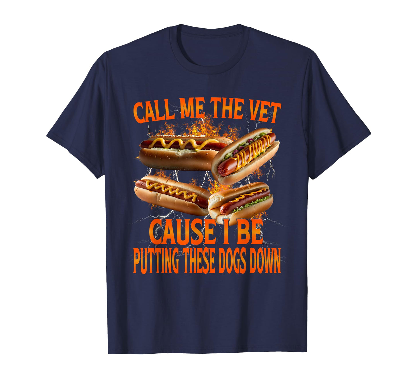 Call Me The Vet Cause I Be Hot Dog Funny Meme Unhinged T-Shirt