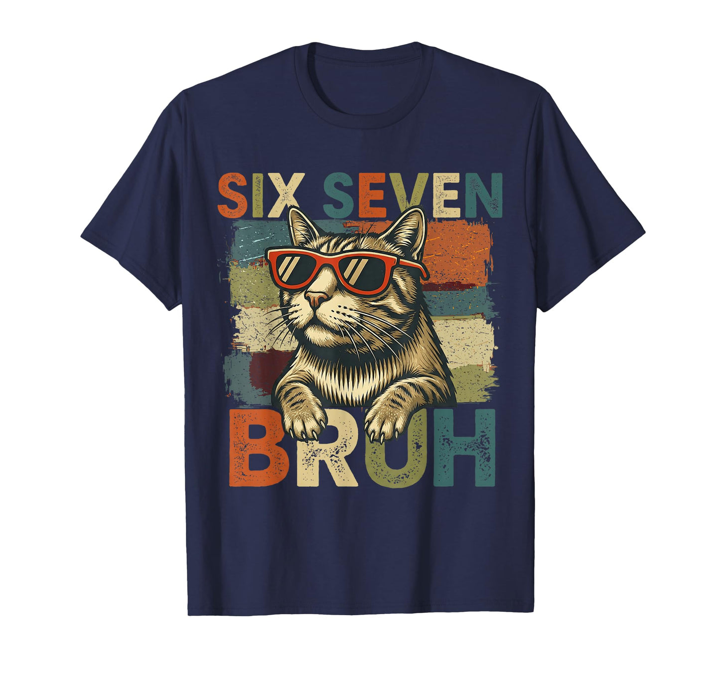 Six Seven Bruh 6 7 Meme Cat Lover 6-7 Funny Cat 67 T-Shirt