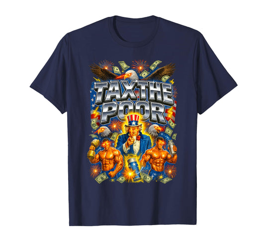 Funny Tax The Poor Ironic Patriot Sigma Bootleg Meme T-Shirt