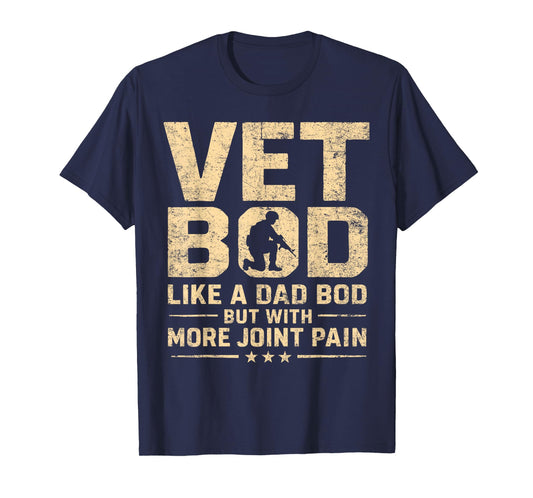 Vet BOD Like A Dad BOD Funny Veterans Military Vet Vintage T-Shirt