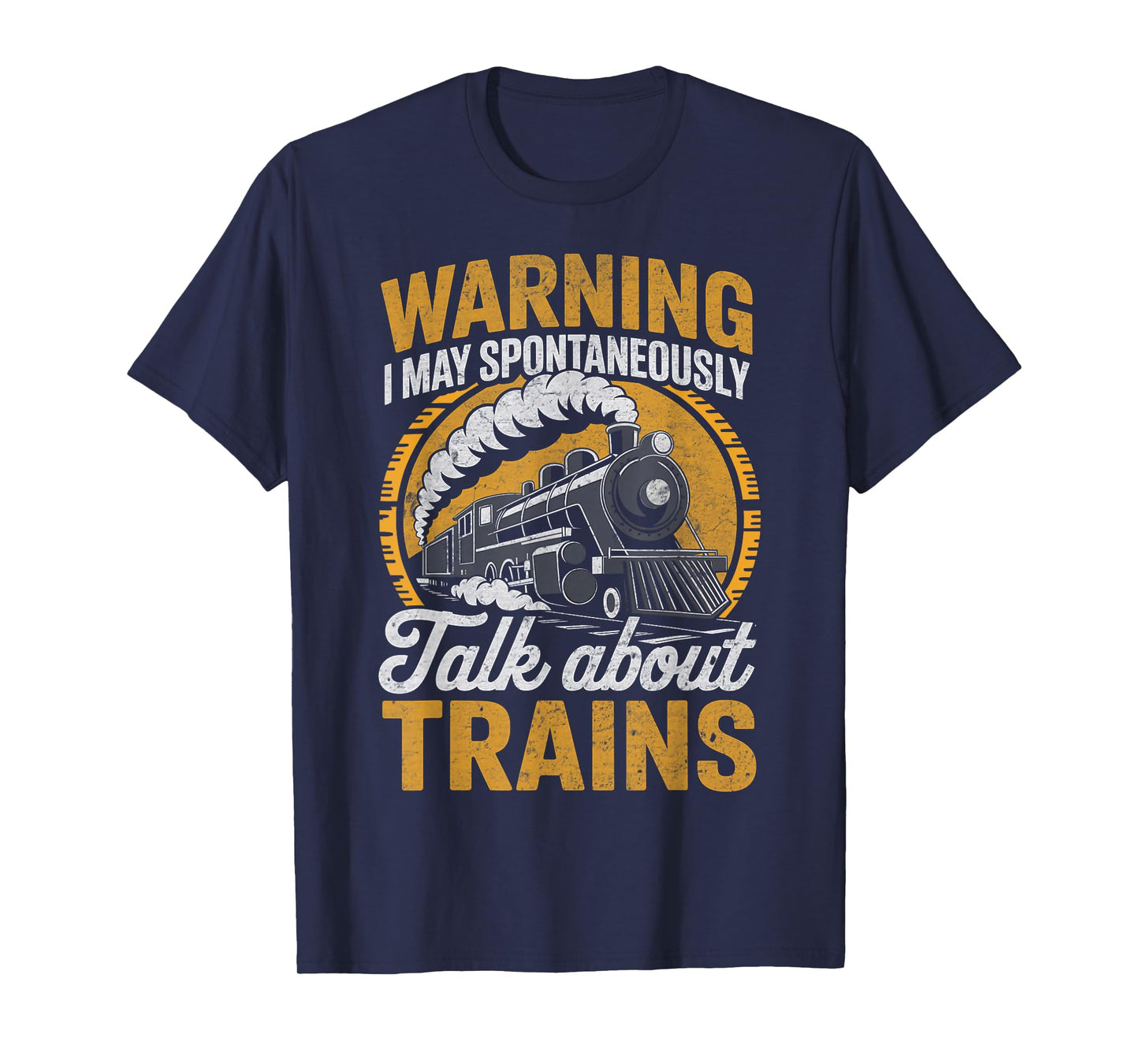 Warning I May Spontaneously Talk About Trains Train Lover T-Shirt