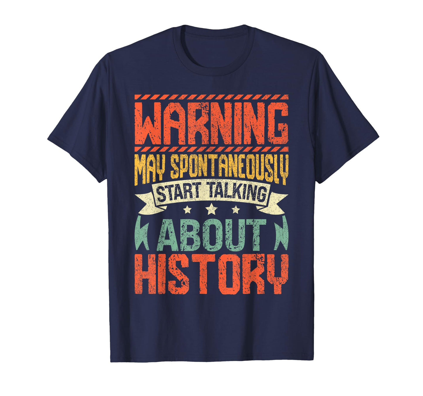 Warning May Spontaneously Start Talking About History T-Shirt