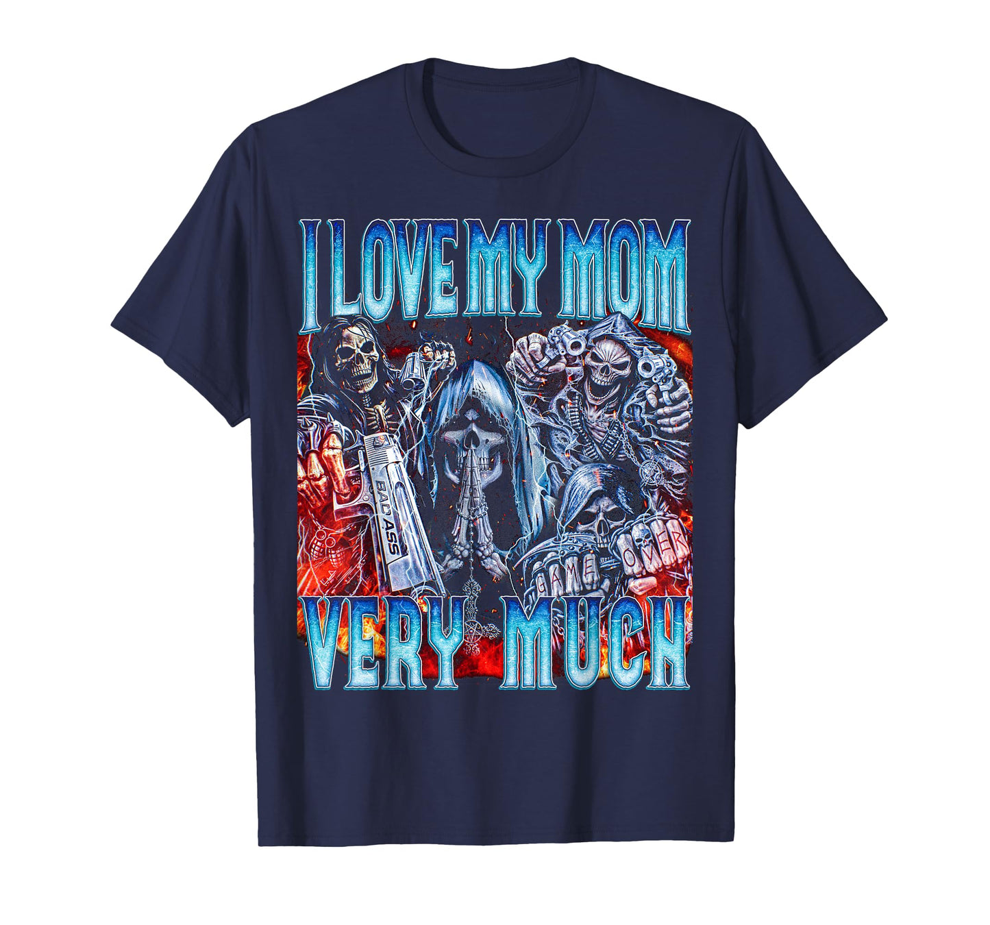 I Love My MOM - Edgy Skeleton Bootleg Hard Skeleton Meme T-Shirt