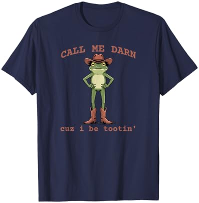 Funny Frog Call me Darn Cuz I be Tootin T-Shirt - T-Shirt | Navy