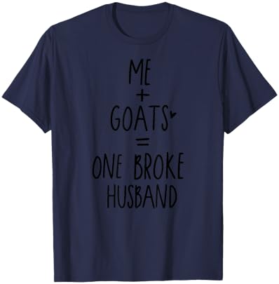 Funny Goat me and Goats One Broke Husband T-Shirt - T-Shirt | Navy