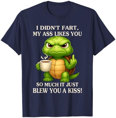 Turtle - I Didn't Fart My Ass Likes You So Much T-Shirt - T-Shirt | Navy