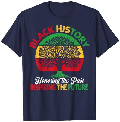 Black History Month Honoring Past Inspiring Future Men Women T-Shirt - T-Shirt | Navy