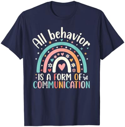 All Behavior is A Form of Communication Teacher Quote T-Shirt - T-Shirt | Navy