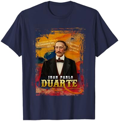 Dominican Independence La Trinitaria Juan Pablo Duarte 1844 T-Shirt - T-Shirt | Navy