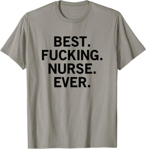 Best Fucking Nurse Ever T-Shirt - T-Shirt | Sand