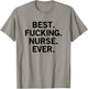 Best Fucking Nurse Ever T-Shirt - T-Shirt | Sand