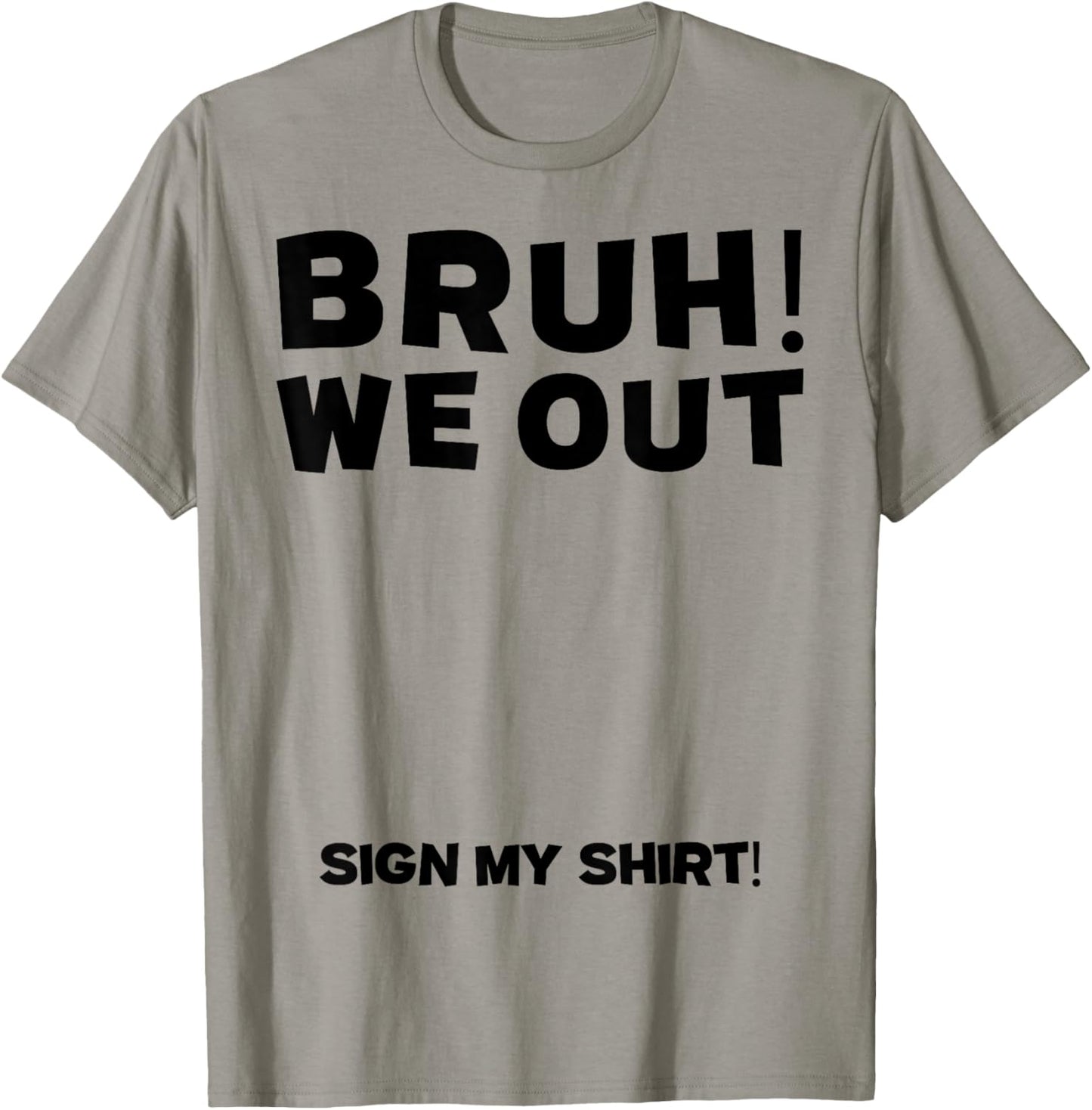 Student Signature Last Day of School Bruh we Out Sign My T-Shirt - T-Shirt | Sand