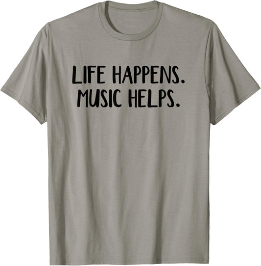Life Happens Music Helps T-Shirt - T-Shirt | Sand