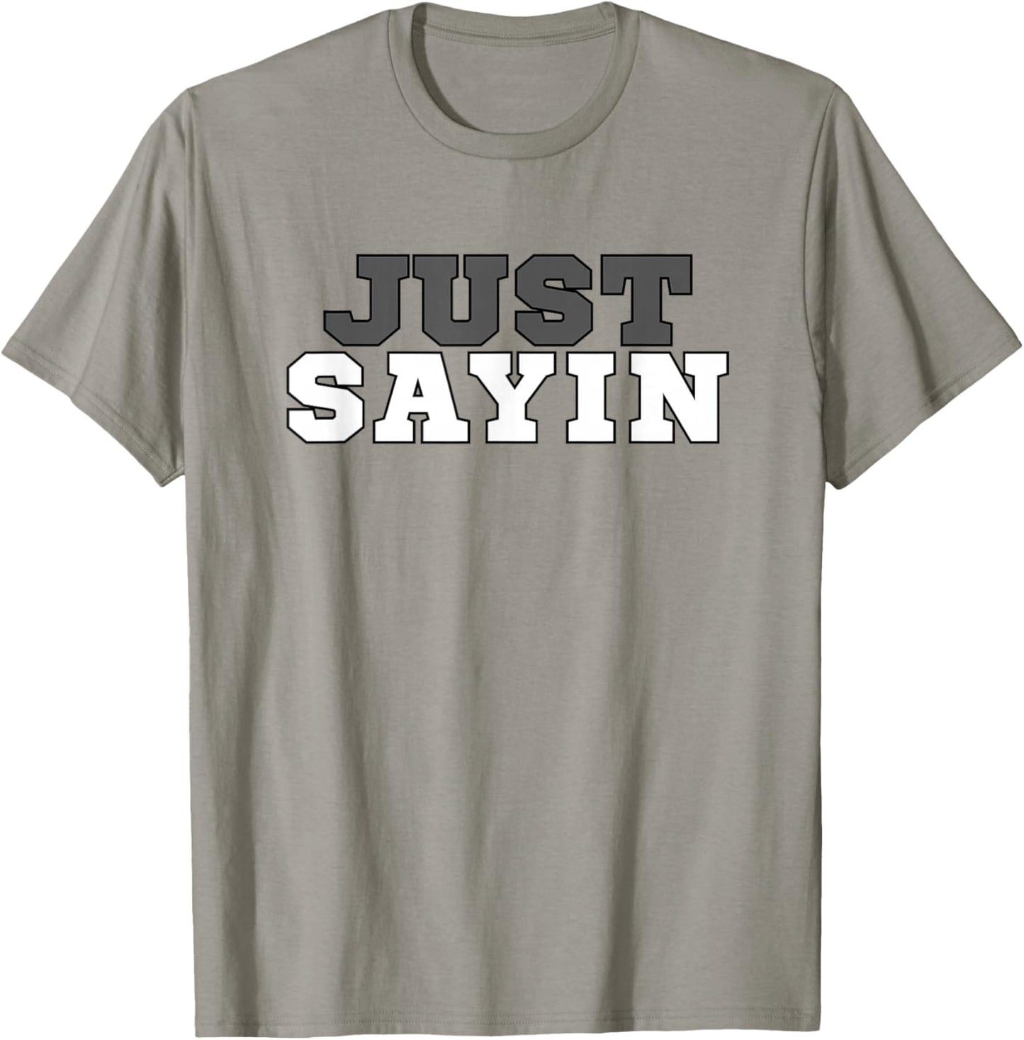 Just Sayin Apparel Men Women Kids T-Shirt - T-Shirt | Sand