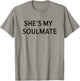 SHES My Soulmate | Funny Couples Matching Couple T-Shirt - T-Shirt | Sand