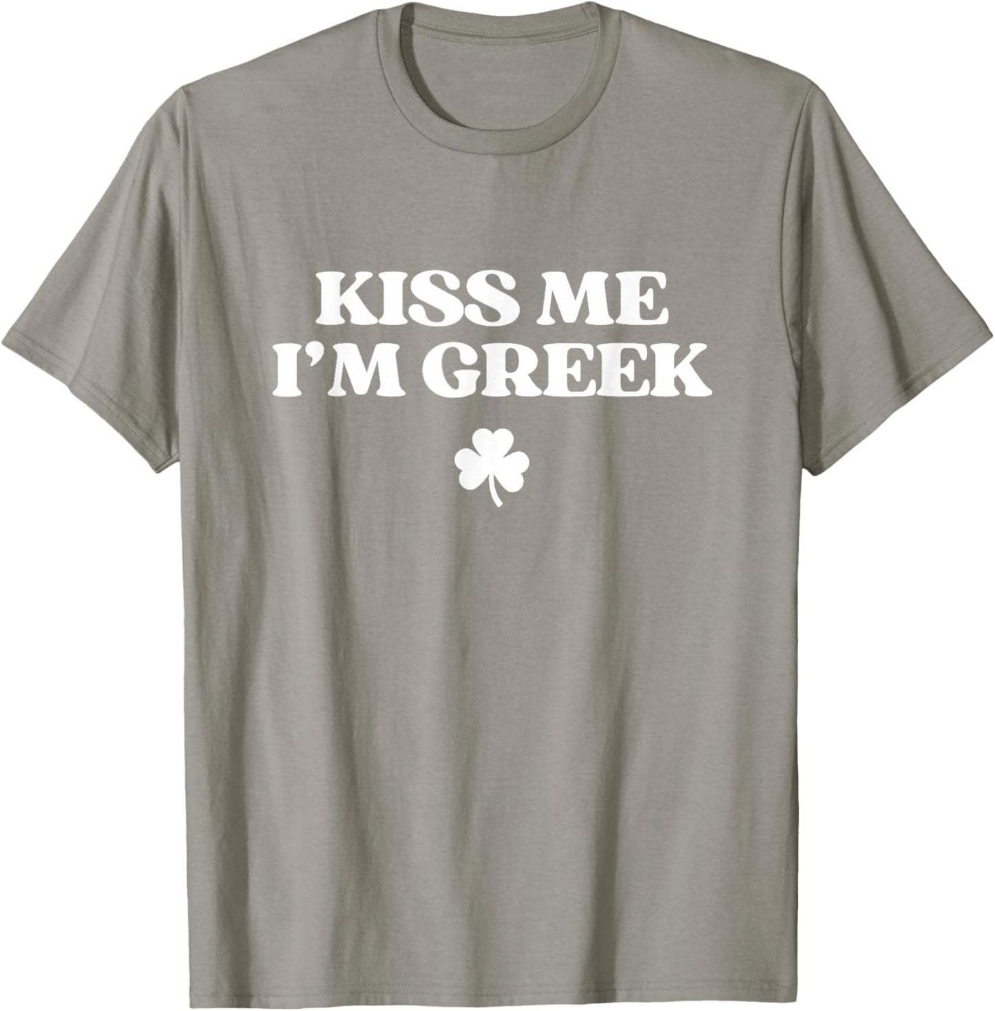 Original Kiss Me I'm Greek Shirt Funny St Patricks Day T-Shirt - T-Shirt | Sand