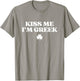 Original Kiss Me I'm Greek Shirt Funny St Patricks Day T-Shirt - T-Shirt | Sand