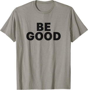 Be Good T-Shirt - T-Shirt | Sand