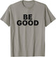 Be Good T-Shirt - T-Shirt | Sand