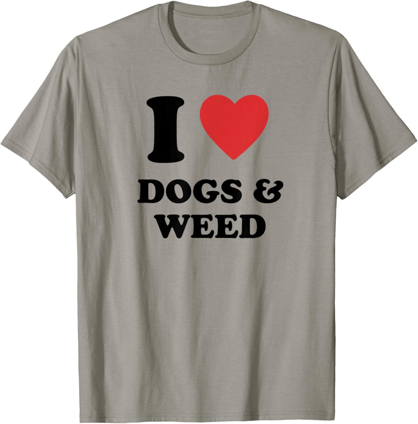 I Love Dogs & Weed I Heart Dogs & Weed T-Shirt - T-Shirt | Sand