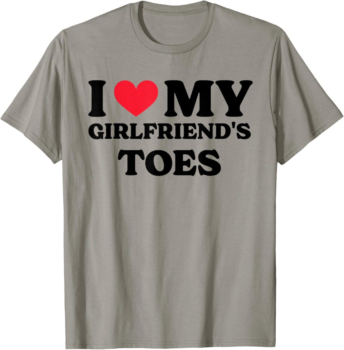 I Love My Girlfriend's Toes T-Shirt - T-Shirt | Sand