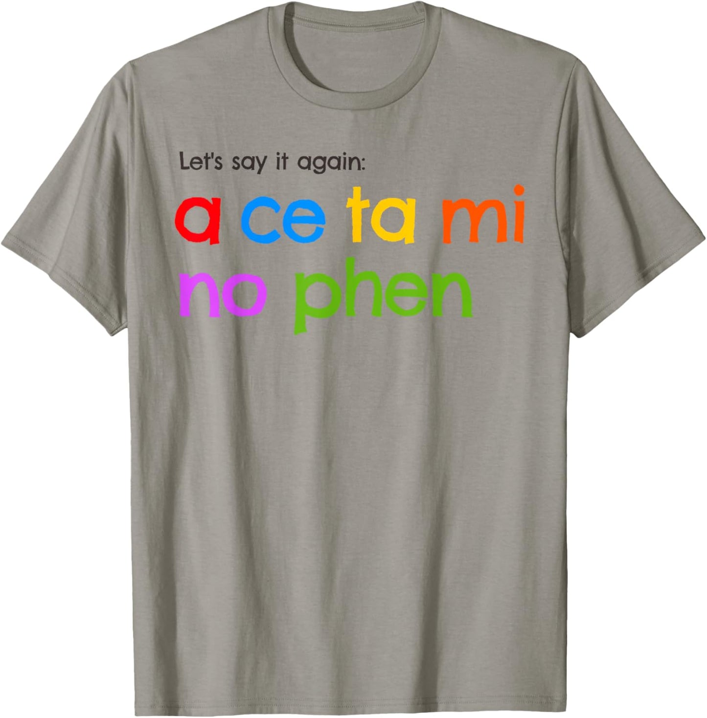 Acetaminophen Pronounce Funny T-Shirt - T-Shirt | Sand