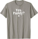 Here to Paddy Yes Paddy Funny St Patricks Day Saying Quote T-Shirt - T-Shirt | Sand