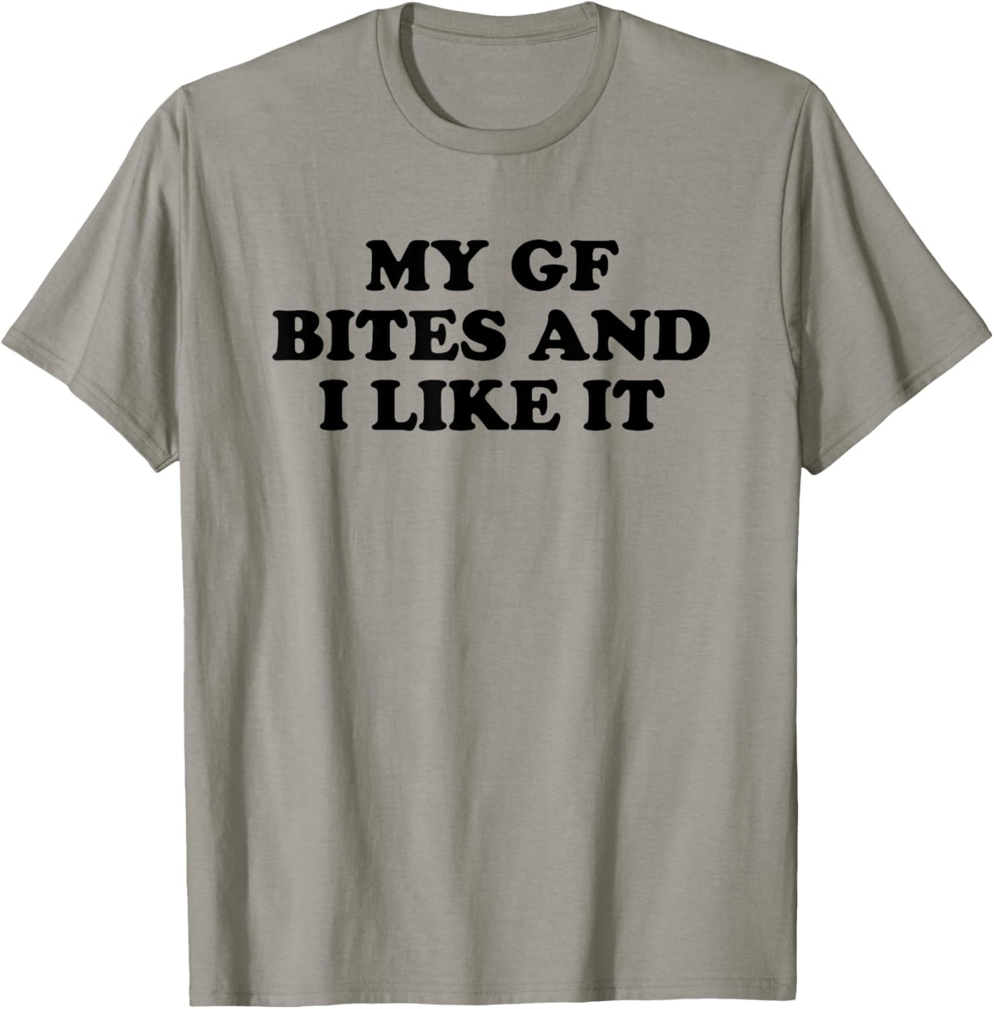 My Girlfriend Bites and I Like It T-Shirt - T-Shirt | Sand