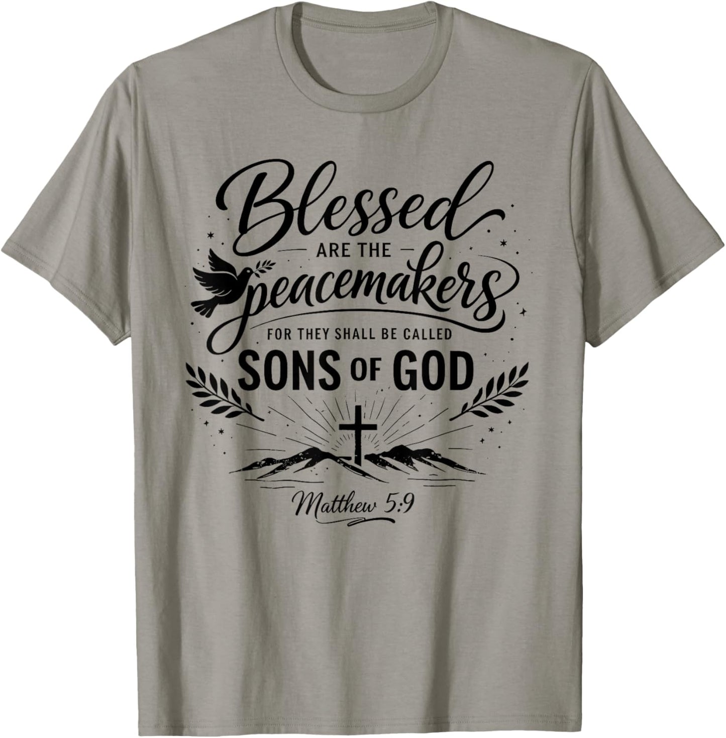 Blessed are The Peacemakers Matthew 5:9 Scripture Bible Pray T-Shirt - T-Shirt | Sand